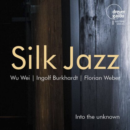 Silk Jazz, Wei Wu, Ingold Burkhardt & Florian Weber - Into The Unknown