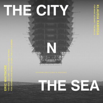 Chor Mieszany Katedry Wawelskiej, Eric Whitacre, Klaudia Rabiega & Akademia Muzyczna W Krakowie - City N The Sea