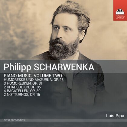 Philipp Scharwenka (1847-1917) & Luís Pipa - Piano Music Vol. 2