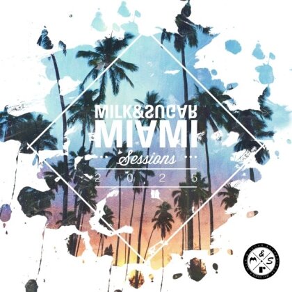 Miami Sessions 2025 (Milk & Sugar, 2 CDs)
