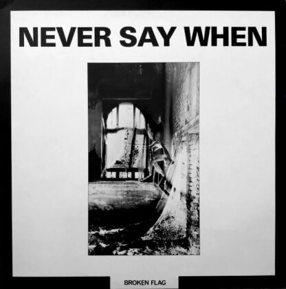 Broken Flag: Never Say When