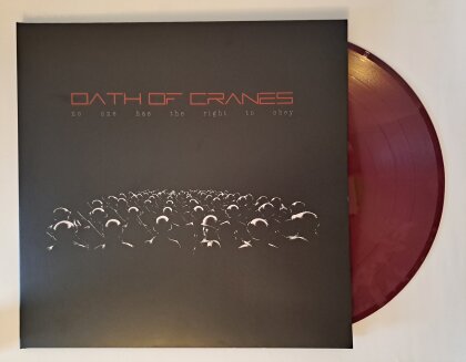 Oath of Cranes (Franco Sesa + Erol Uenala - Ex-Celtic Frost) - No One Has The Right To Obey (limited to 400 copies, Gatefold, Oxblood Vinyl, LP)