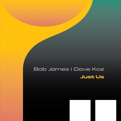 Bob James & Dave Koz - Just Us