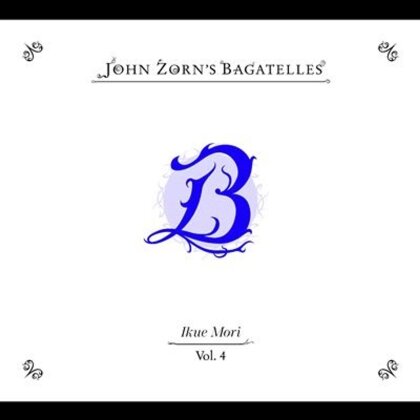 John Zorn & Ikue Mori - The Bagatelles Vol. 4