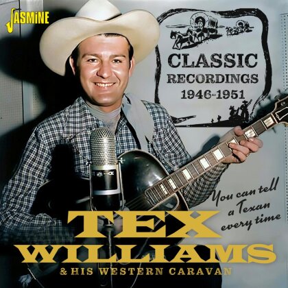 Tex Williams & His Western Caravan - You Can Tell A Texan Every Time: Classic Recording