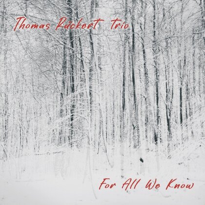 Thomas Ruckert Trio - For All We Know