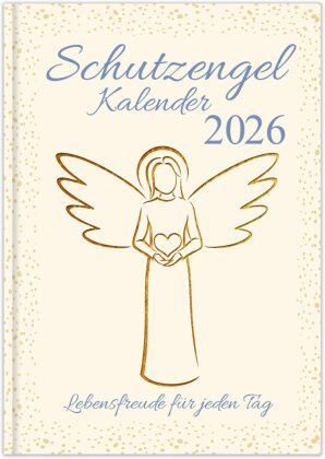 Schutzengelkalender 2026 - Lebensfreude für jeden Tag