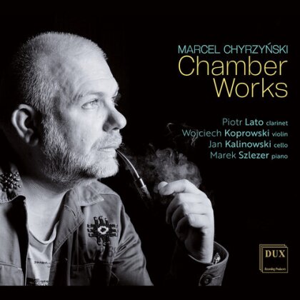 Marcel Chyrzynski, Piotr Lato, Wojciech Koprowski, Jan Kalinowski & Marek Szlezer - Chamber Works