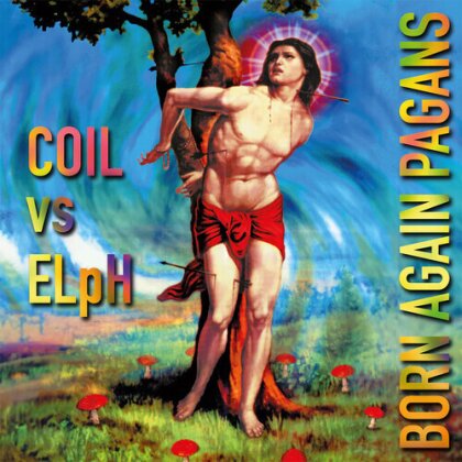 COIL vs ELpH - Born Again Pagans (Remastered, 2 CDs)