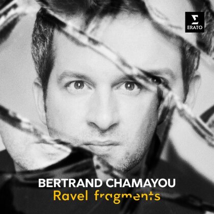 Maurice Ravel (1875-1937) & Bertrand Chamayou - Ravel Fragments