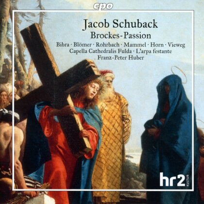 Jacob Schuback (1726-1784), Franz-Peter Huber, Theresa von Bibra, Franziska Blömer, … - Brockes-Passion 'Der für die Sünde der Welt gemarterte - und sterbende Jesus' (2 CDs)