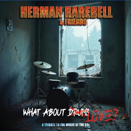 Herman Rarebell (Ex-Scorpions) & & Friends - What About Love (Digipak)