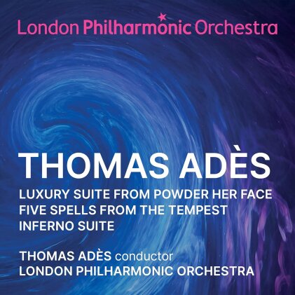 London Philharmonic Orchestra, Thomas Adès (*1971) & Thomas Adès (*1971) - Luxury Suite From Powder Her Face - Five Spells Fro The Tempest, Inferno Suite