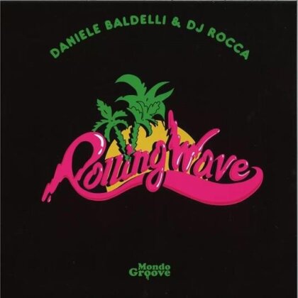 Daniele Baldelli & DJ Rocca - Rolling Wave (12" Maxi)