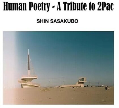 Shin Sasakubo - Human Poetry: A Tribute To 2Pac (Japan Edition, LP)