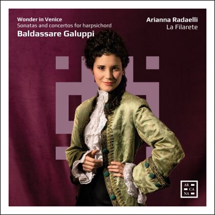Baldassare Galuppi (1706-1785), Arianna Radaelli & La Filarete - Wonder In Venice - Sons & Cons For Harpsichord