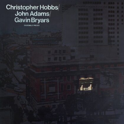 Christopher Hobbs, John Adams (*1947) & Gavin Bryars (*1943) - Ensemble Pieces (LP)