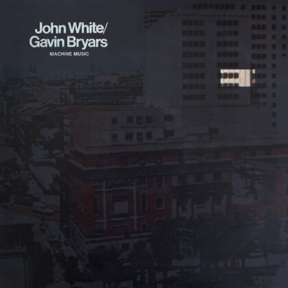John White & Gavin Bryars (*1943) - Machine Music (LP)