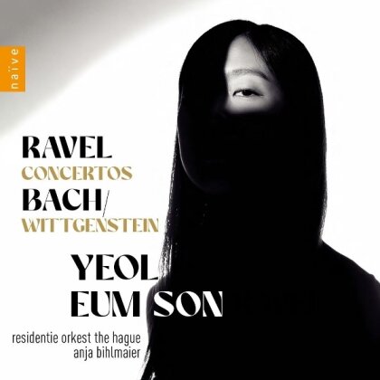 Residentie Orkest The Hague, Maurice Ravel (1875-1937), Bach/Wittgenstein, Anja Bihlmaier & Yeol Eum Son - Concertos
