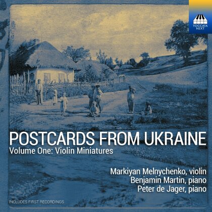Markiyan Melnychenko, Benjamin Martin & Peter de Jager - Postcards From Ukraine Volume One - Violin Miniatures