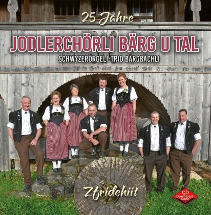 Jodlerchörli Bärg u Tal - Zfridehiit