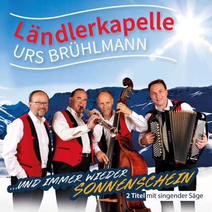 Ländlerkapelle Urs Brühlmann - und immer wieder Sonnenschein