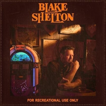 Blake Shelton - For Recreational Use Only