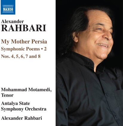 Alexander Rahbari (*1948), Alexander Rahbari (*1948), Mohammad Motamedi & Antalya State Symphony Orchestra - My Mother Persia