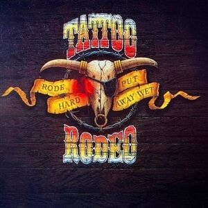 Tattoo Rodeo - Rode Hard - Put Away Wet (2025 Reissue, Bad Reputation, Remastered)