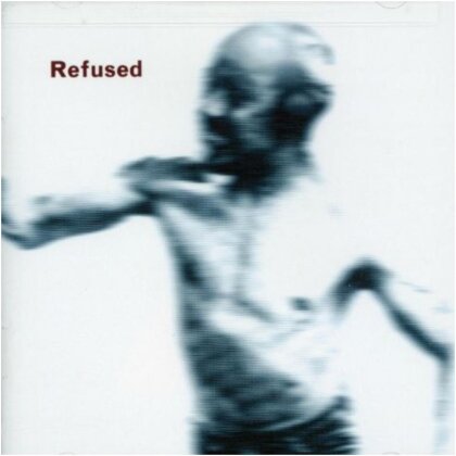 Refused - Songs To Fan The Flames Of Discontent (Startracks)