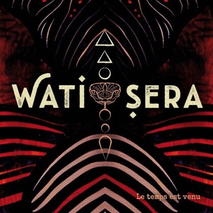 Wati Sera - Le Temps Est Venu