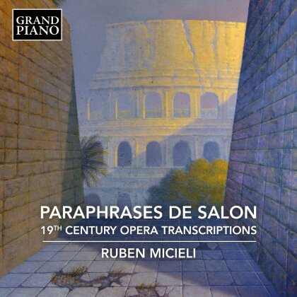 Ruben Micieli - Paraphrases De Salon - 19Th Century Opera Transcriptions