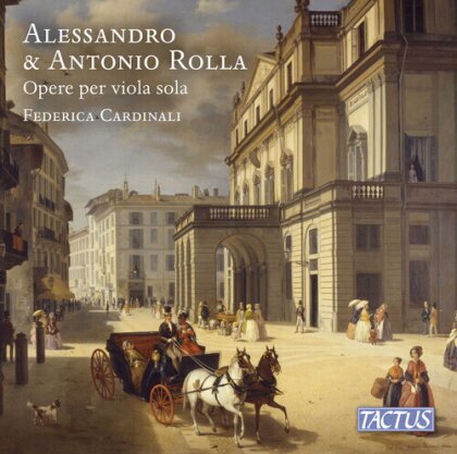 Alessandro Rolla (1757-1841), Antonio Rolla & Federica Cardinali - Alessandro & Antonio Rolla: Opere Per Viola Sola