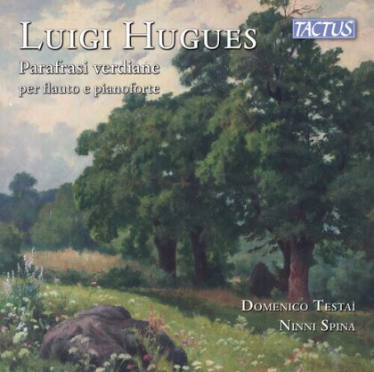 Luigi Hugues, Domenico Testai & Ninni Spina - Hugues: Parafrasi Verdiane Per Flauto E Pianoforte