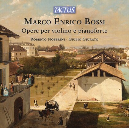 Marco Enrico Bossi (1861-1925) & Roberto Noferini - Bossi: Opere Per Violino E Pianoforte