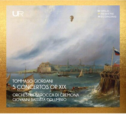 Orchestra Barocca di Cremona, Giuseppe Giordani (1751-1798) & Giovanni Battista Columbro - 5 Concertos Op. XIX