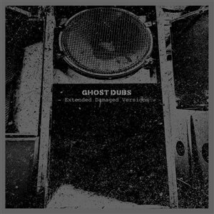 Ghost Dubs - Extended Damaged Versions (LP)