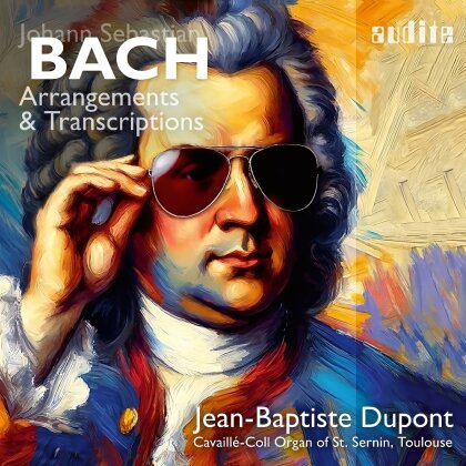 Jean-Baptiste Dupont & Johann Sebastian Bach (1685-1750) - Arrangemebts & Transcriptions