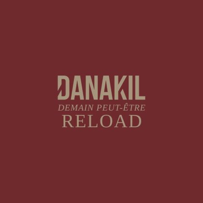 Danakil - Demain Peut-Etre - Reload (2025 Reissue)