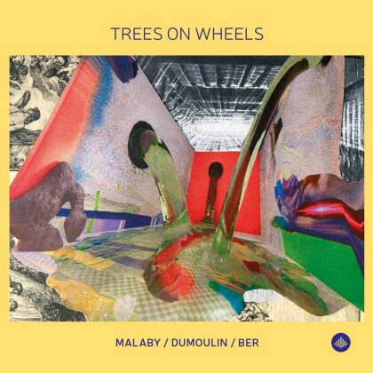 Samuel Ber, Jozef Dumoulin & Tony Malaby - Trees On Wheels