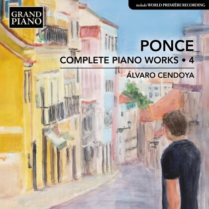 Alvaro Cendoya - Ponce: Complete Pno Works Vol. 4