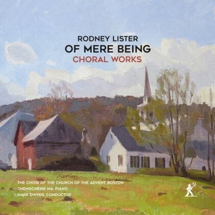 Choir Of The Church Of The Advent Boston & Rodney Lister - Of Mere Being