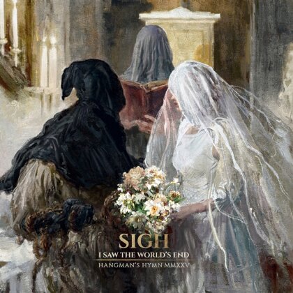 Sigh - I Saw The World's End (Hangmans Hymn MMXXV)