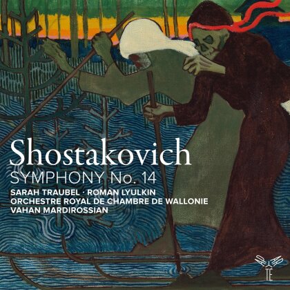 Orchestre Royal de Chambre de Wallonie, Dimitri Schostakowitsch (1906-1975) & Vahan Mardirossian - Symphony No. 14