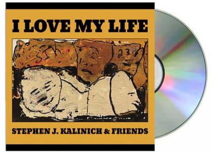 Stephen John Kalinich - I Love My Life
