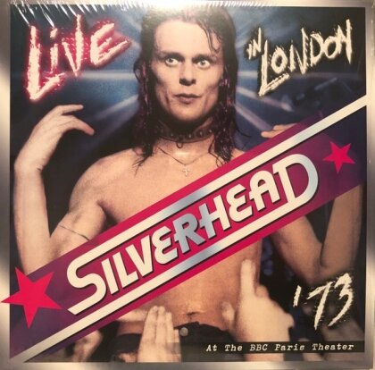 Silverhead - Live in London '73 (Silver Vinyl, 12" Maxi)