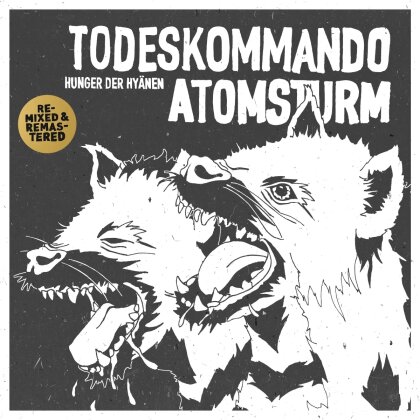 Todeskommando Atomsturm - Hunger Der Hyänen (2025 Reissue, Remixed & Remastered, LP)