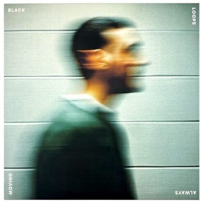 Black Loops - Always Moving (2 12" Maxis)