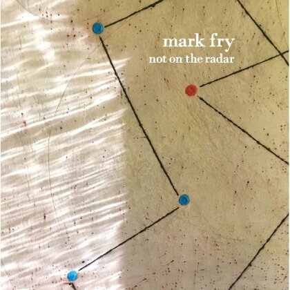 Mark Fry - Not On The Radar (Digipack)