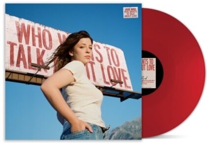 Jade Bird - Who Wants To Talk About Love (Red Vinyl, LP)
